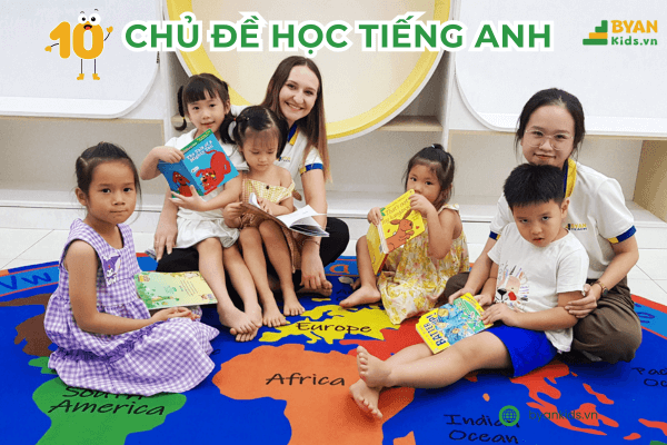 10 Chủ Đề Học Tiếng Anh Phù Hợp Với Bé
