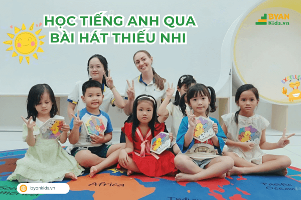 Dạy Bé Học Tiếng Anh Qua Bài Hát Thiếu Nhi