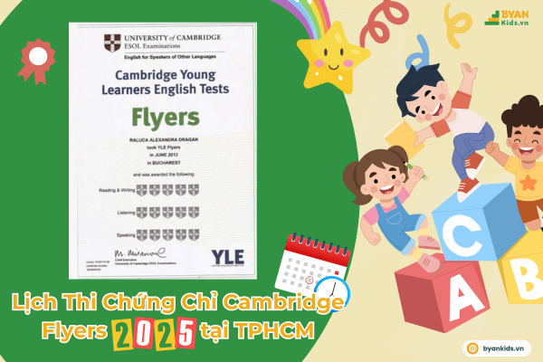 Lịch Thi Chứng Chỉ Cambridge Flyers 2025 tại TPHCM