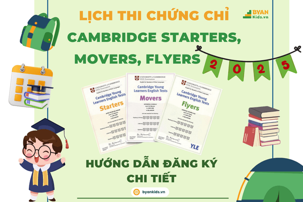 Lịch Thi Chứng Chỉ Starters, Movers, Flyers 2025 - Hướng Dẫn Đăng Ký Chi Tiết
