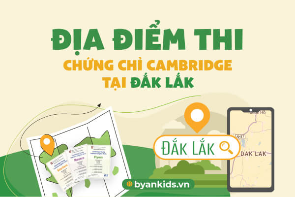 Địa Điểm Thi Chứng Chỉ Cambridge Tại Đắk Lắk
