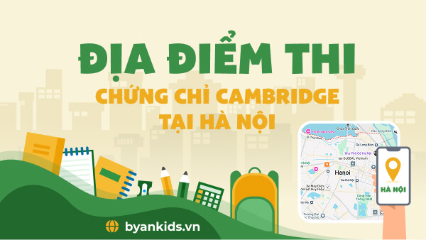 Địa Điểm Tổ Chức Thi Chứng Chỉ Cambridge ở Hà Nội