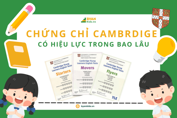 Chứng Chỉ Cambridge Có Hiệu Lực Trong Bao Lâu?