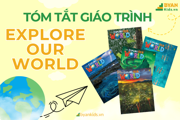 Tóm Tắt Giáo Trình Explore Our World