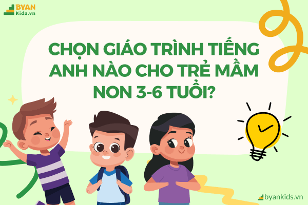 Nên Chọn Sách Giáo Trình Tiếng Anh Nào Cho Trẻ Mầm Non 3-6 Tuổi?