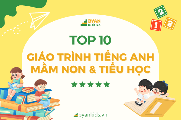 Top 10 Sách Giáo Trình Tiếng Anh Mầm Non & Tiểu Học